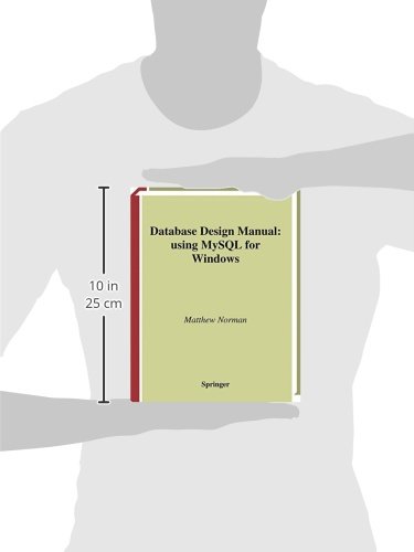 Database Design Manual: using MySql for Windows: Using MySQL for Windows (Springer Professional Computing)