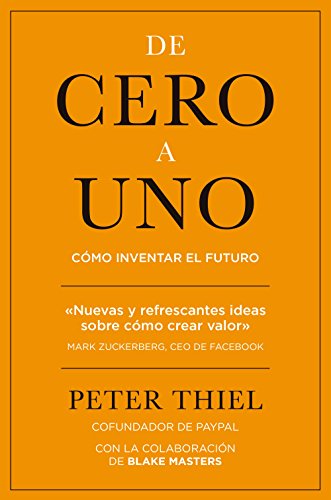 De cero a uno: Cómo inventar el futuro (MANAGEMENT)