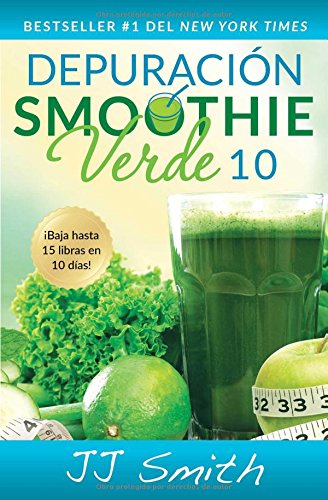 Depuración Smoothie Verde 10 (10-Day Green Smoothie Cleanse Spanish Edition) (Atria Espanol)