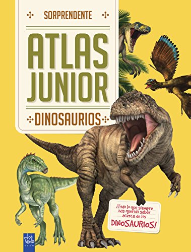 Dinosaurios: Sorprendente Atlas Junior