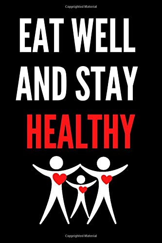 Eat well and stay healthy: diabetes log book,daily tracker blood log book,pressure log ... journal log book blood pure