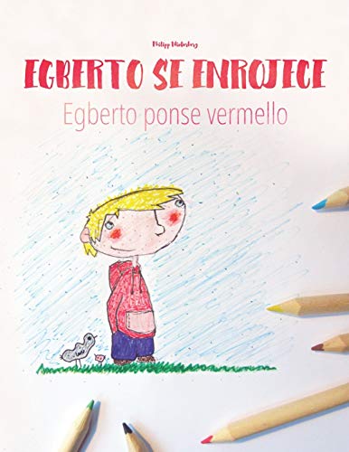 Egberto se enrojece/Egberto ponse vermello: Libro infantil ilustrado español-gallego (Edición bilingüe)