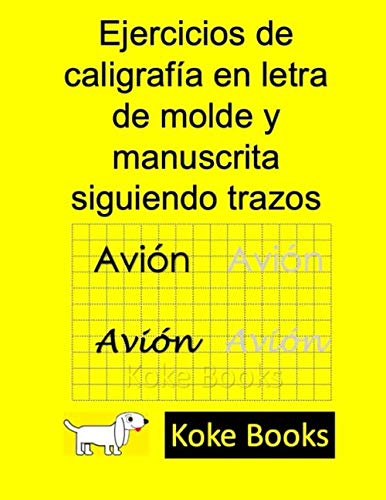 Ejercicios de Caligrafía en Letra de Molde y Manuscrita Siguiendo Trazos: Ejercicios en Mayúsculas y Minúsculas con Trazos de Palabras