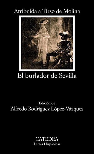 El burlador de Sevilla o El convidado de piedra (Letras Hispánicas)