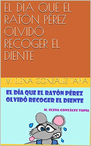 EL DÍA QUE EL RATÓN PÉREZ OLVIDÓ RECOGER EL DIENTE