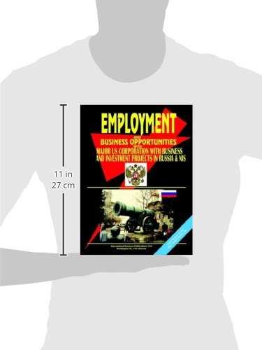 Employment & Business Opportunities with Major Us & International Corporations with Business and Investment Projects in Russia, Cis & Baltics (World Information Business Catalog)