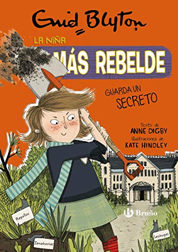 Enid Blyton. La niña más rebelde, 5. La niña más rebelde guarda un secreto (Castellano - A PARTIR DE 10 AÑOS - PERSONAJES Y SERIES - Enid Blyton. La niña más rebelde)