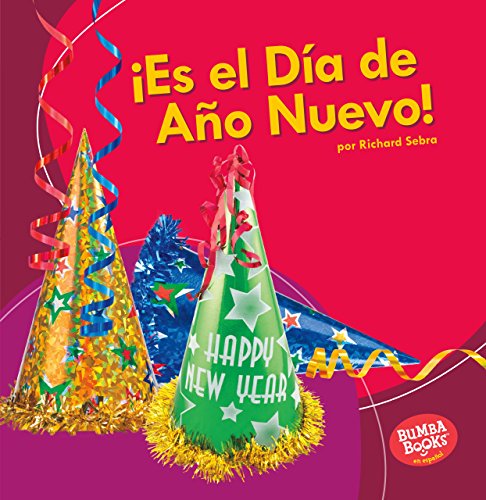 ¡es El Día de Año Nuevo! (It's New Year's Day!) (Bumba Books en español - ¡Es una fiesta!/ It's a Holiday!)