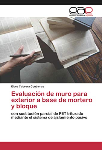 Evaluación de muro para exterior a base de mortero y bloque: con sustitución parcial de PET triturado mediante el sistema de aislamiento pasivo