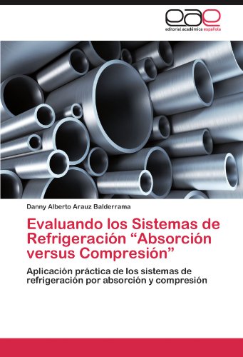 Evaluando los Sistemas de Refrigeración "Absorción versus Compresión"