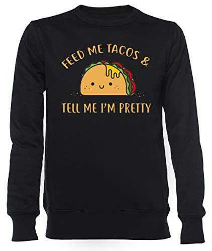 Feed me Tacos - Taco Unisexo Hombre Mujer Sudadera Negro Unisex Men's Women's Jumper Black