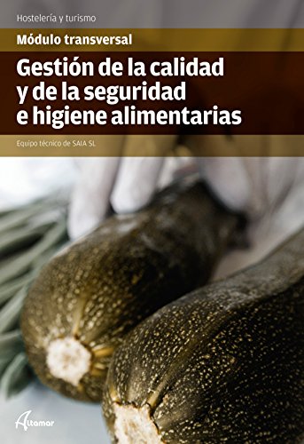 Gestión de la Calidad y la Seguridad e Higiene alimentarias (MODULOS TRANSVERSALES - COCINA)