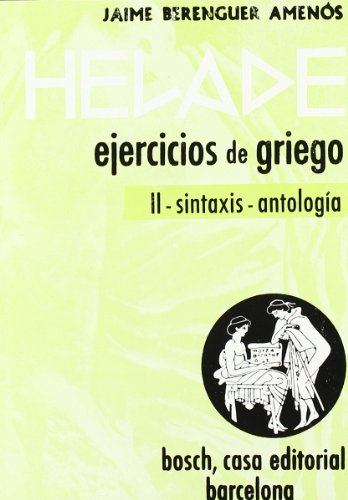 Helade. Ejercicios de griego: II - Sintaxis-Antología