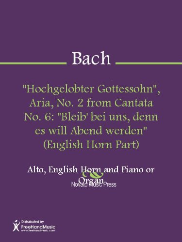 "Hochgelobter Gottessohn", Aria, No. 2 from Cantata No. 6: "Bleib' bei uns, denn es will Abend werden" (English Horn Part) (English Edition)