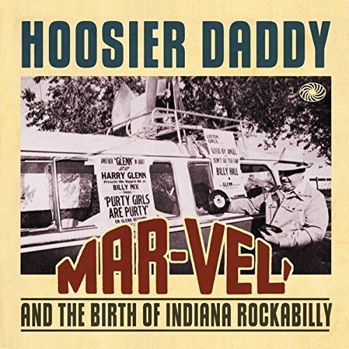 HOOSIER DADDY : MAR-VEL' AND THE BIRTH OF INDIANA ROCKABILLY [Vinilo]