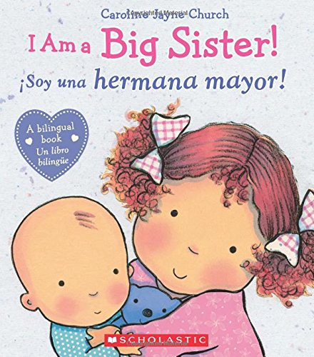 I Am a Big Sister! / iSoy una hermana mayor! (Bilingual)