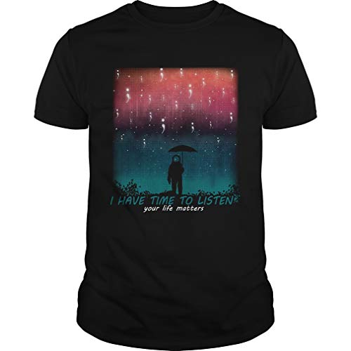 I Have Time To Listen Your Life Matters Suici.de Awareness Astronaut Rain Shirt - T Shirt For Men and Woman