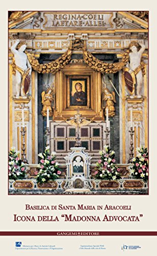 Icona della "Madonna Advocata". Basilica di Santa Maria in Aracoeli: L'intervento di restauro (Italian Edition)