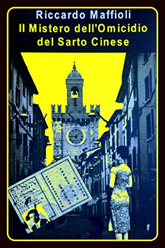 IL MISTERO DELL'OMICIDIO DEL SARTO CINESE (Italian Edition)