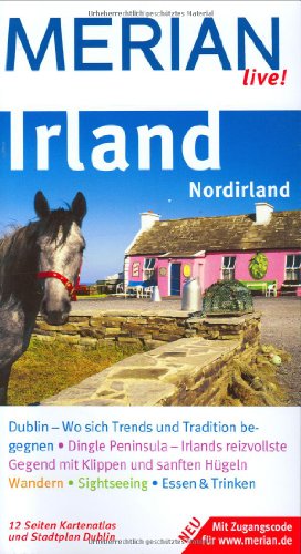 Irland, Nordirland Dublin - wo sich Trends und Tradition begegnen; Dingle Peninsula - Irlands reizvollste Gegend mit Klippen und sanften Huegeln; Wandern; Sightseeing; Essen & Trinken; Kartenatlas und Stadtplan Dublin; neu, mit Zugangscode fuer www.merian