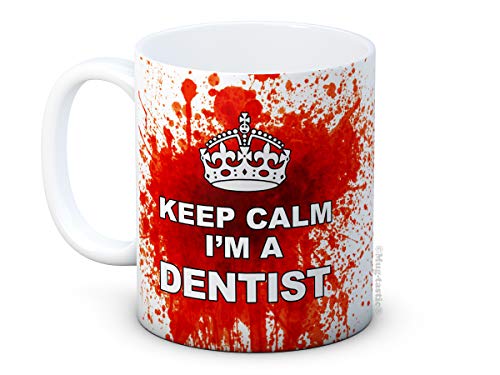 Keep Calm I'm a Dentist - Sangriento Divertido - Taza de café de alta calidad