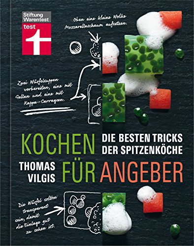 Kochen für Angeber: Die besten Tricks der Spitzenköche – Ein Buch, das die Geheimnisse der großen Spitzenköche verrät (German Edition)