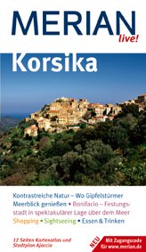 Korsika Kontrastreiche Natur - wo Gipfelstuermer Meerblick geniessen; Bonifacio - Festungsstadt in spektakulaerer Lage ueber dem Meer; Shopping; Sightseeing; Essen & Trinken; Kartenatlas und Stadtplan Ajaccio; neu, mit Zugangscode fuer www.merian.de. Gesa