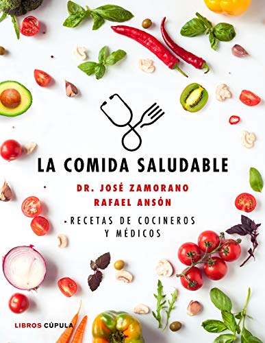 La comida saludable: Recetas de cocineros y médicos (ZZ CÚPULA COCINA)