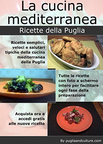 La cucina mediterranea. Ricette della Puglia (Italian Edition)