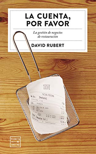 La cuenta, por favor: La gestión de negocios de restauración (Ensayo)