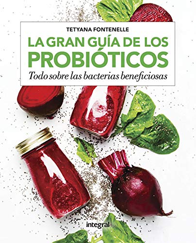 La gran guía de los probióticos: Todo sobre las bacterias beneficiosas (ALIMENTACIÓN)