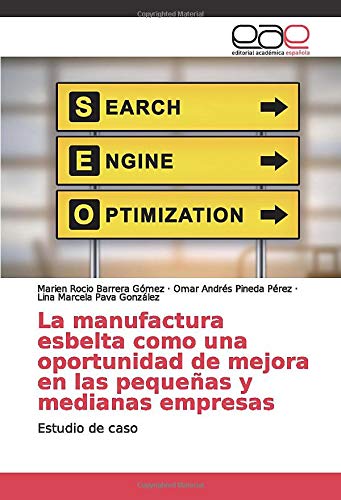 La manufactura esbelta como una oportunidad de mejora en las pequeñas y medianas empresas: Estudio de caso