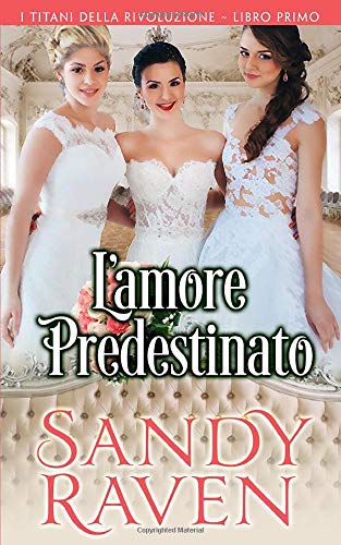 L'amore Predestinato (I titani delle rivoluzione - Libro primo)