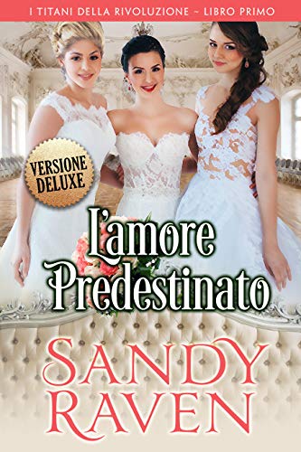 L'amore predestinato, versione deluxe (I titani della rivoluzione Vol. 1) (Italian Edition)