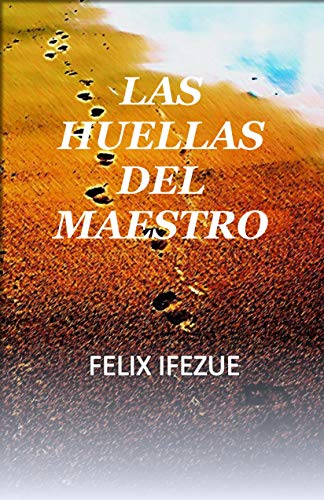 LAS HUELLAS DEL MAESTRO: El camino a la vida (La realidad del reino nº 3)