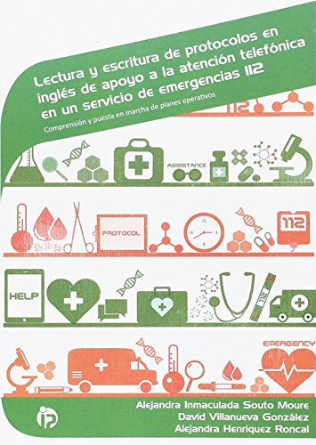 Lectura y escritura de protocolos en inglés de apoyo a la atención telefónica en un servicio de emergencias 112: Comprensión y puesta en marcha de planes operativos (Seguridad y medio ambiente)