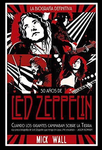 Led Zeppelin: Cuando los gigantes caminaban sobre la tierra (Libros Singulares (Ls))