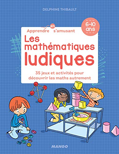 Les mathématiques ludiques (Apprendre en s'amusant) (French Edition)