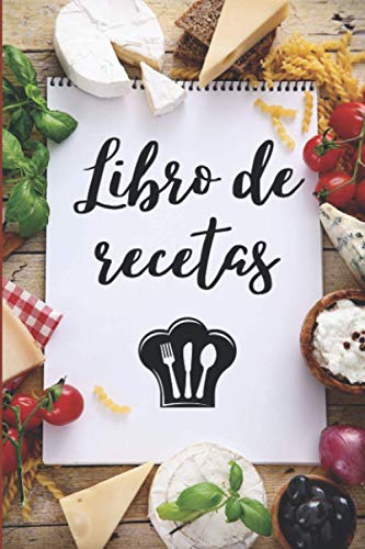 Libro de recetas: Libro de recetas en blanco de cocina | 100 páginas para rellenar con tus recetas favoritas | Tapa blanda | Calidad papel crema | Spanish Edition