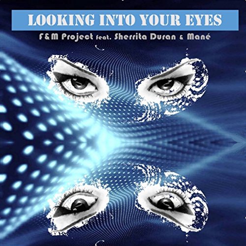 Looking into Your Eyes (feat. Pierangelo Mané, Sherrita Duran)