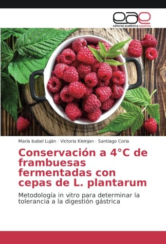 Luján, M: Conservación a 4°C de frambuesas fermentadas con c