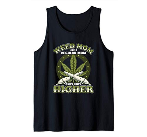 Mamá de marihuana como una madre normal, solo mucho más alto Camiseta sin Mangas