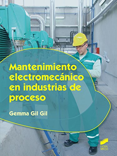 Mantenimiento electromecanico en industrias de proceso: 7 (Industrias alimentarias)