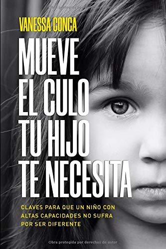 MUEVE EL CULO TU HIJO TE NECESITA: Claves para que un niño con Altas Capacidades no sufra por ser diferente