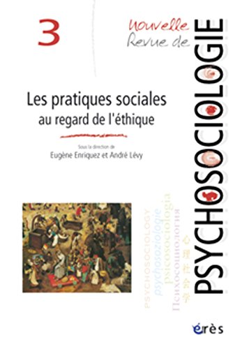 Nrp 03 - éthique et pratiques sociales cliniques (NOUVELLE REVUE DE PSYCHOSOCIOLOGIE)