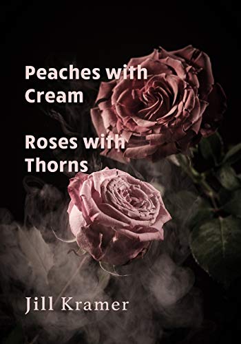 Peaches with Cream - Roses with Thorns (English Edition)