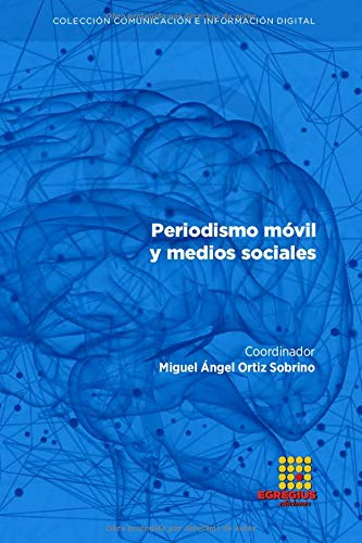 Periodismo móvil y medios sociales (Comunicación e Información Digital)