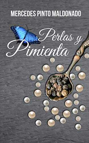 Perlas y pimienta: (Cuentos, relatos y reflexiones de Mercedes Pinto Maldonado)