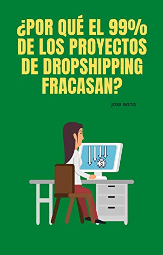 ¿Por qué el 99% de los proyectos de Dropshipping fracasan?: ¿Cuales son los 10 errores que todos cometemos?