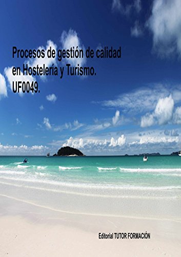 Procesos de gestión de calidad en hostelería y turismo. UF0049.